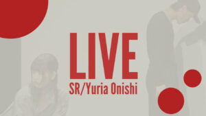SR/Yuria Onishi ダブルビル公演『LIVE』のメインビジュアル